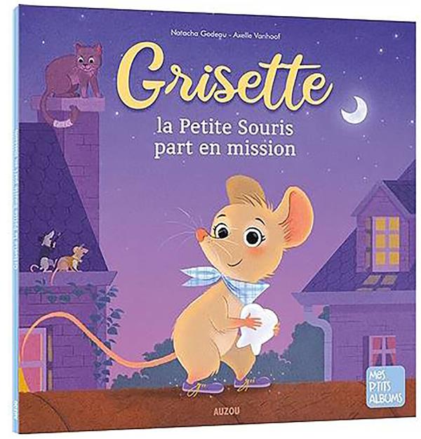 AUZOU - Grisette la Petite Souris part en mission