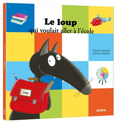 Auzou - Le loup voulait aller à l’école