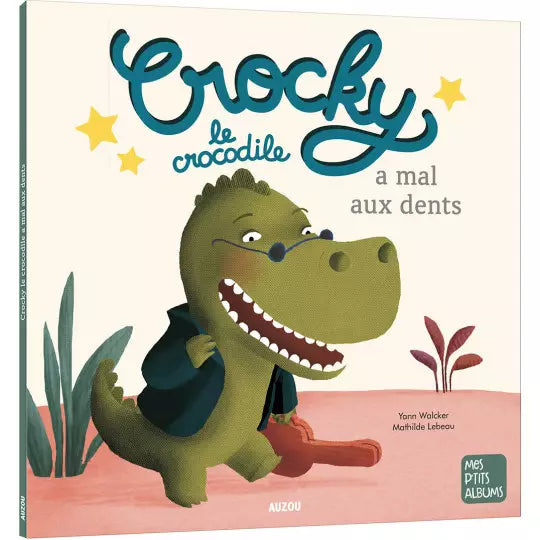 Auzou - Crocky le crocodile a mal aux dents