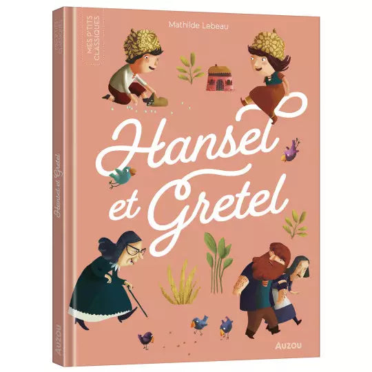 AUZOU - Les p'tits classiques - Hansel et Gretel