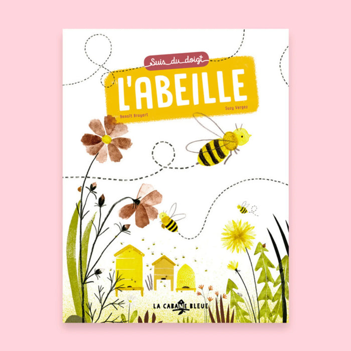 La Cabane Bleue - Suis Du Doigt L’abeille Livre