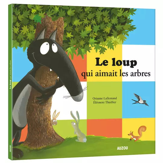 Auzou - Le loup qui aimait les arbres