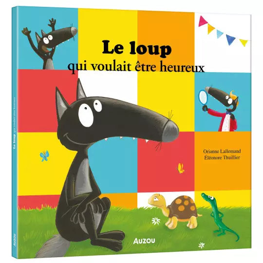 AUZOU - Le loup qui voulait être heureux